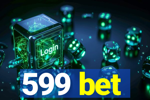 599 bet